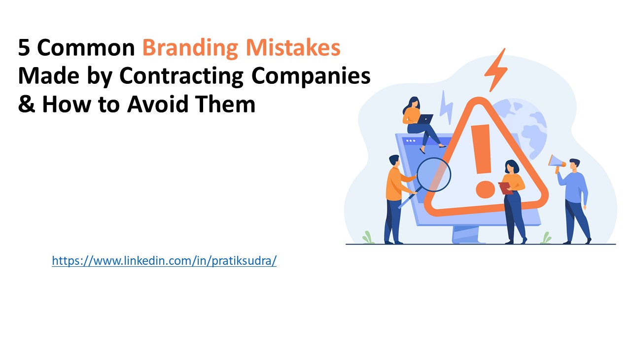 5 Common Branding Mistakes Made by Contracting Companies & How to Avoid Them